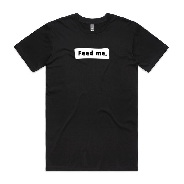 Feed me (Unisex Tee). Thumbnail